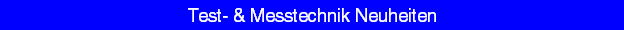 Test- & Messtechnik Neuheiten